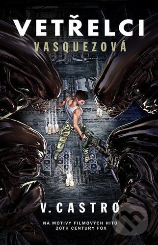 Vetřelci Vasquezová - V. Castro