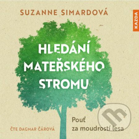 Hledání mateřského stromu - Suzanne Simardová