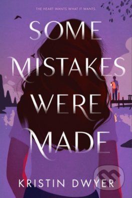 Some Mistakes Were Made - Kristin Dwyer