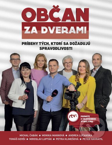 Občan za dverami - Michal Čabák, Monika Mannová, Peter Navrátil, Andrea Lučanská, Petra Klimešová, Tomáš Gerši, Miroslav Lupták