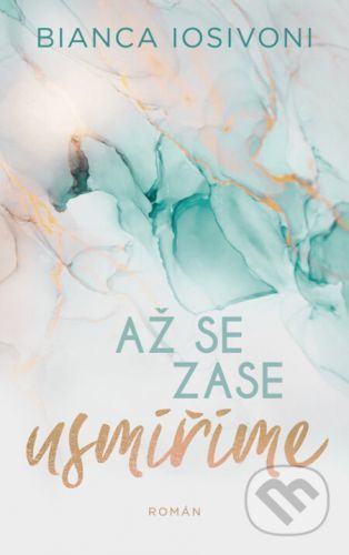 Až se zase usmíříme - Bianca Iosivoni