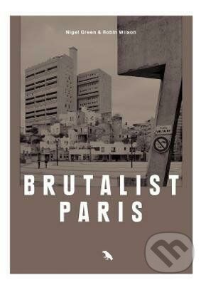 Brutalist Paris - Robin Wilson