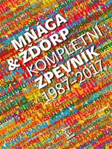 Mňága & žďorp: Kompletní zpěvník 1987 - 2017 - & Žďorp Mňága