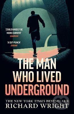 The Man Who Lived Underground - Richard Wright