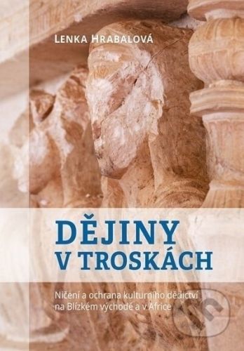 Dějiny v troskách - Lenka Hrabalová