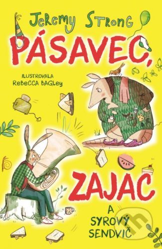 Pásavec, zajac a syrový sendvič - Jeremy Strong, Rebecca Bagley (ilustrátor)