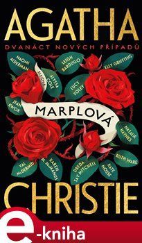 Slečna Marplová: Dvanáct nových případů - Ruth Ware, Karen M. McManusová, Elly Griffiths, Kate Mosse, Jean Kwoková, Alyssa Cole, Val McDermid, Leigh Bardugová, Lucy Foleyová, Dreda Say Mitchell, Natalie Haynes, Agatha Christie, Naomi Alderman