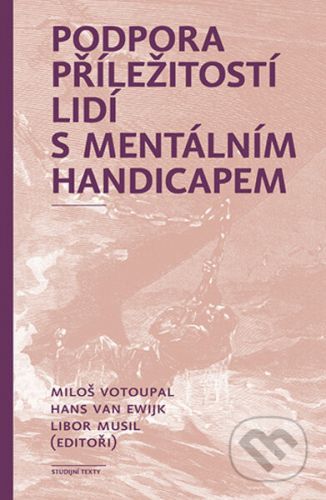 Podpora příležitostí lidí s mentálním handicapem - autorů kolektiv