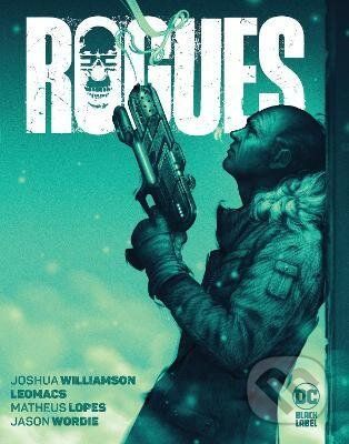 Rogues - Joshua Williamson , Leomacs Leomacs