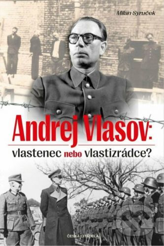 Andrej Vlasov: Vlastenec nebo vlastizrádce - Vendula Hegerová