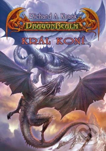 DragonRealm 10: Král koní - Richard A. Knaak