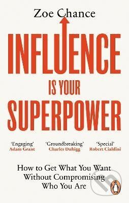 Influence is Your Superpower - Zoe Chance