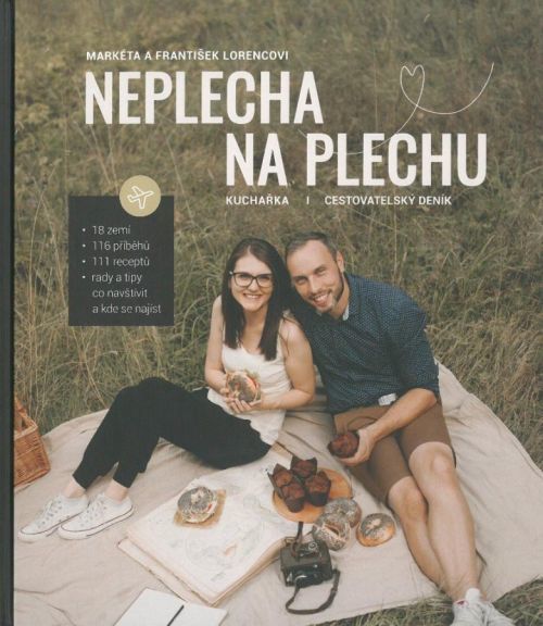 Neplecha na plechu: Kuchařka, cestovatelský deník - Markéta Lorenc Trpišovská & František Lorenc