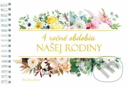 4 ročné obdobia našej rodiny - Roumy Kiššová