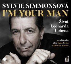 I'm Your Man: Život Leonarda Cohena - 2 CDmp3 (Čte Dana Černá, Miroslav Krobot) - Sylvie Simmons