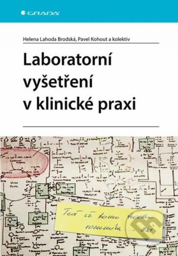 Laboratorní vyšetření v klinické praxi - Helena Lahoda Brodská, Pavel Kohout a kolektiv