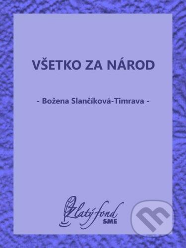 Všetko za národ - Božena Slančíková-Timrava