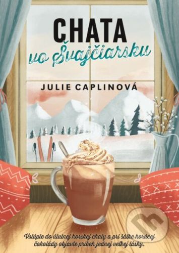 Chata vo Švajčiarsku - Julie Caplin