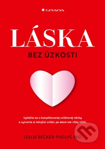 Láska bez úzkosti - Leslie Becker-Phelps