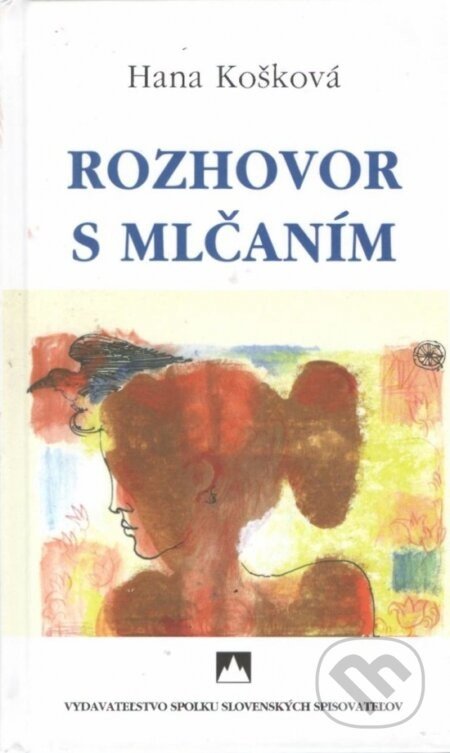 Rozhovor s mlčaním - Hana Košková