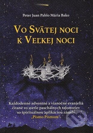Vo Svätej noci k Veľkej noci - Peter Juran