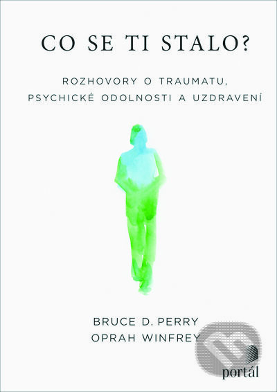 Co se ti stalo? - Bruce D. Perry, Oprah Winfrey
