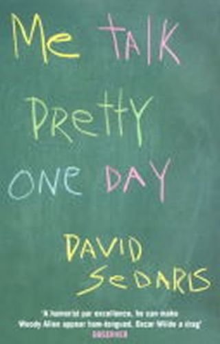 Me Talk Pretty One Day - Sedaris David