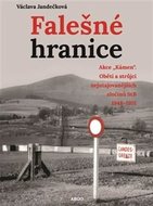 Falešné hranice - Akce „Kámen“. Oběti a strůjci nejutajovanějších zločinů StB 1948-1951 - Jandečková Václava