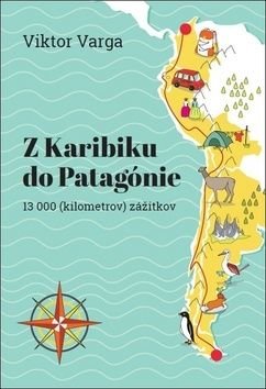 Z Karibiku do Patagónie - Viktor Varga