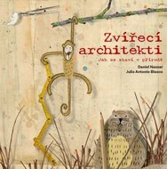Zvířecí architekti - Jak se staví v přírodě - Nassar Daniel, Blasco Julio Antonio,