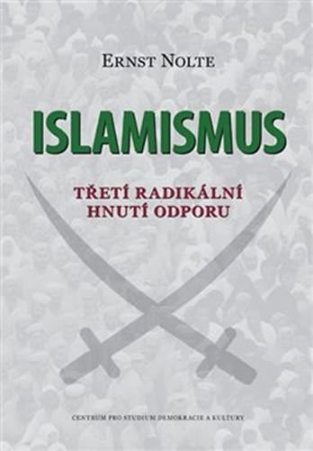 Islamismus - Třetí radikální hnutí odporu - Nolte Ernst