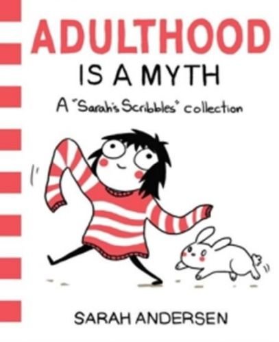 Andersen Hans Christian: Adulthood is a Myth : A Sarah's Scribbles Collection
