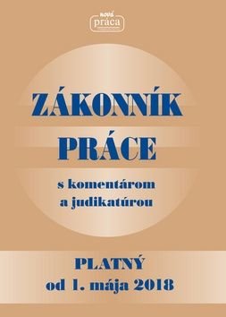 Zákonník práce s komentárom a judikatúrou platný od 1. januára 2019