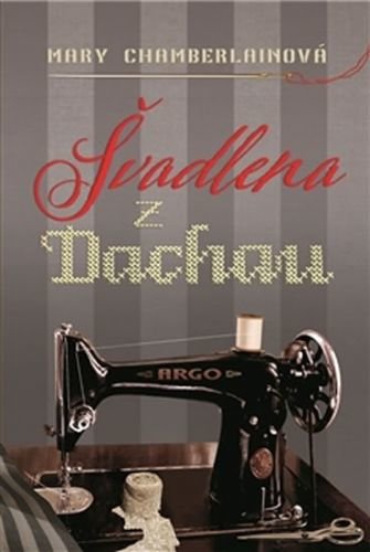 Švadlena z Dachau - Chamberlainová Mary