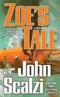 Zoe's Tale : An Old Man's War Novel - Scalzi John