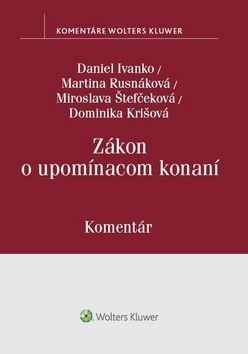 Zákon o upomínacom konaní - Daniel Ivanko, Martina Rusnáková, Miroslava Štefčeková, Dominika Krišová