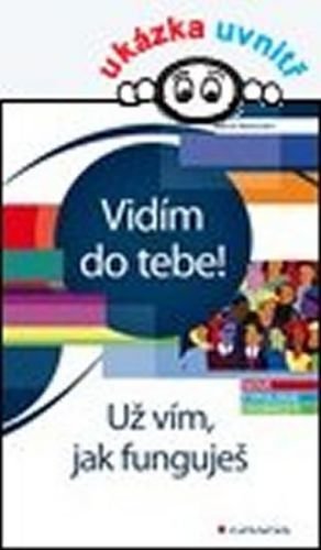 Betschart Martin: Vidím do tebe! Už vím, jak funguješ