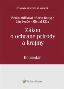 Zákon o ochrane prírody a krajiny - Boris Balog, B. Múčková, J. Jenčo, M. Kiča