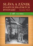 Sláva a zánik starých pražských pivovarů - 2. díl - Nové Město - Musil Stanislav