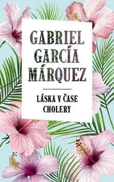 Láska v čase cholery - Gabriel G. Márquez