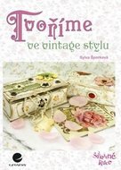 E-kniha: Tvoříme ve vintage stylu od Šporková Sylva
