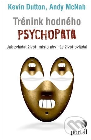 Trénink hodného psychopata - Kevin Dutton