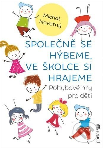 Společně se hýbeme, ve školce si hrajeme - Michal Novotný