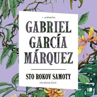 Sto rokov samoty - Gabriel García Márquez - audiokniha