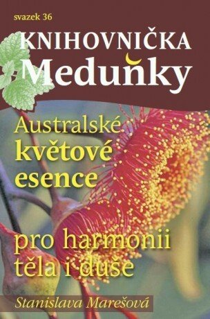 Knihovnička Meduňky KM36 Australské květové esence - Stanislava Marešová - Stanislava Marešová - e-kniha