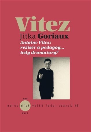 Antoine Vitez: režisér a pedagog…tedy dramaturg? - Pelechová Jitka Goriaux