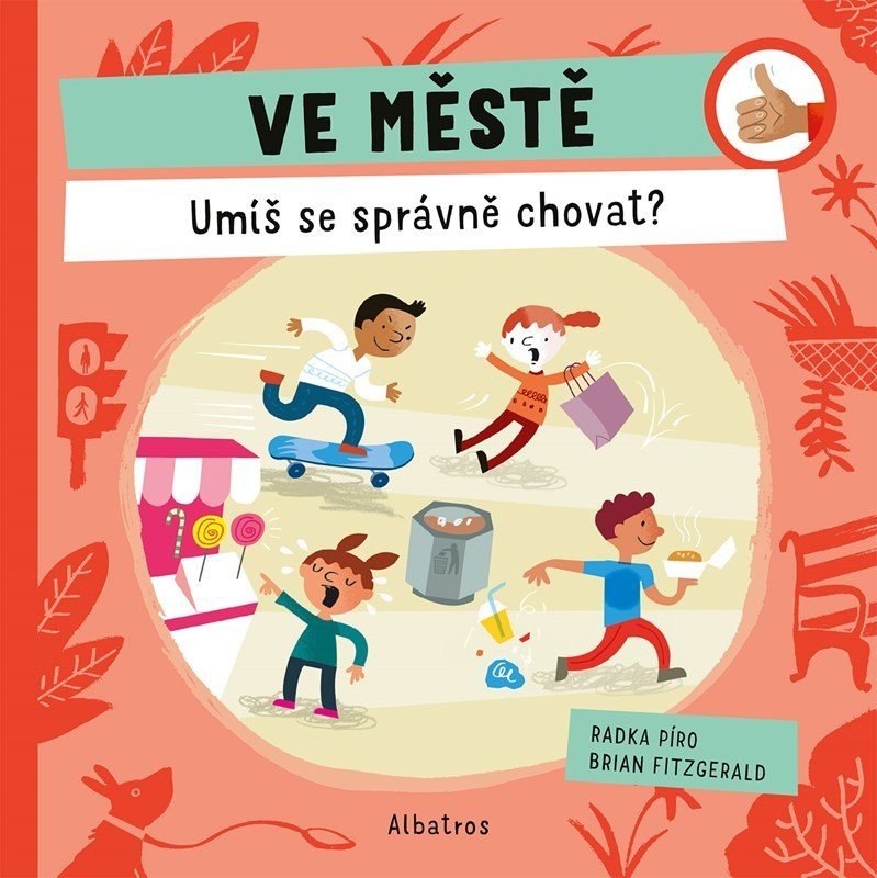 Ve městě: Víš, jak se správně chovat? - Radka Píro