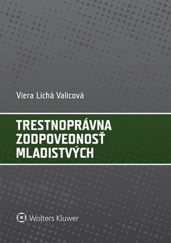 Trestnoprávna zodpovednosť mladistvých - Viera Lichá Valicová