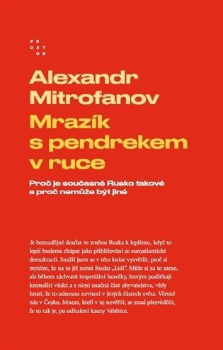 Mrazík s pendrekem v ruce - Proč je současné Rusko takové a proč nemůže být jiné - Alexandr Mitrofanov