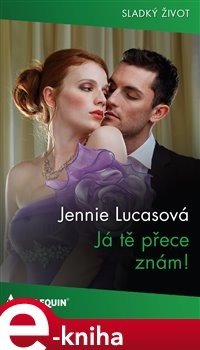 Já tě přece znám! - Jennie Lucasová